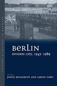 Berlin Divided City, 1945-1989